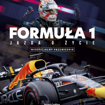 Formuła 1. Jazda o życie. Nieoficjalny przewodnik