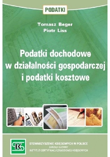 Podatki dochodowe w działalności gospodarczej i podatki kosztowe