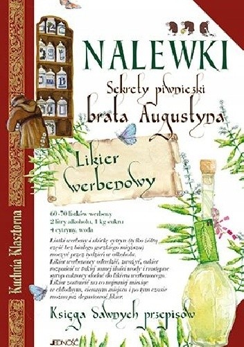 Nalewki. Sekrety piwniczki brata Augustyna. Księga dawnych przepisów