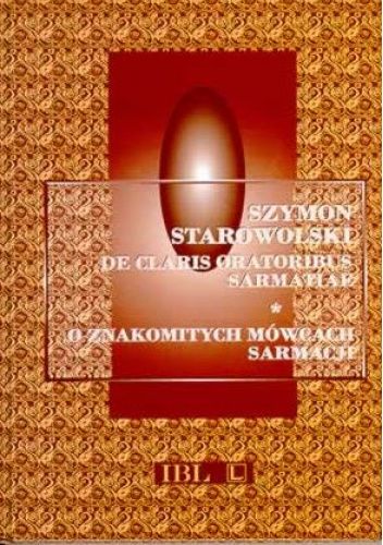 De claris oratoribus Sarmatiae. O znakomitych mówcach Sarmacji