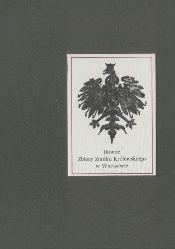 Dawne zbiory Zamku Królewskiego w Warszawie