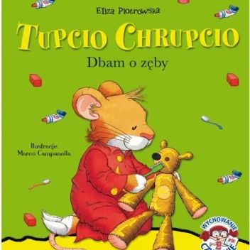 Tupcio Chrupcio. Dbam o zęby