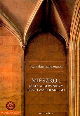 Mieszko I jako budowniczy państwa polskiego