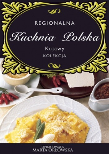 Regionalna Kuchnia Polska. Kujawy