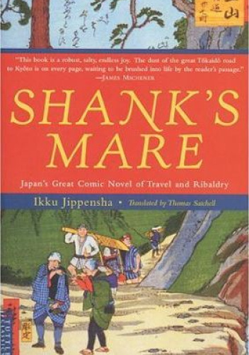 Shank's Mare: Japan's Great Comic Novel of Travel and Ribaldry