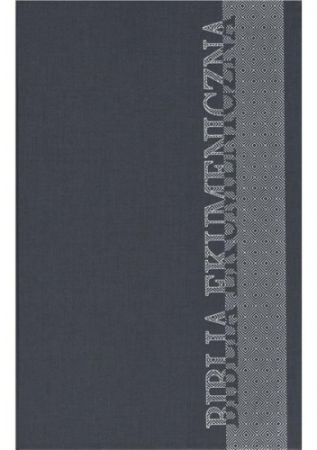 Biblia Ekumeniczna bez ksiąg deuterokanonicznych