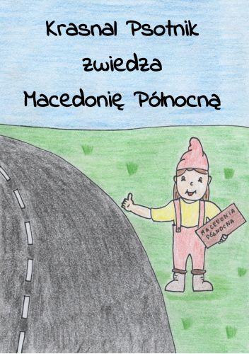 Krasnal Psotnik zwiedza Macedonię Północną