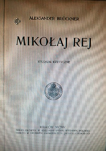Mikołaj Rej. Studjum krytyczne