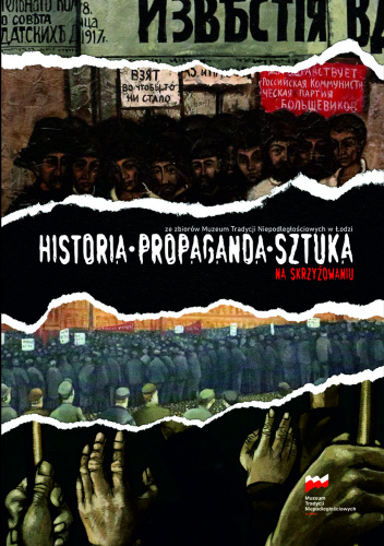 Historia – propaganda – sztuka. Na skrzyżowaniu