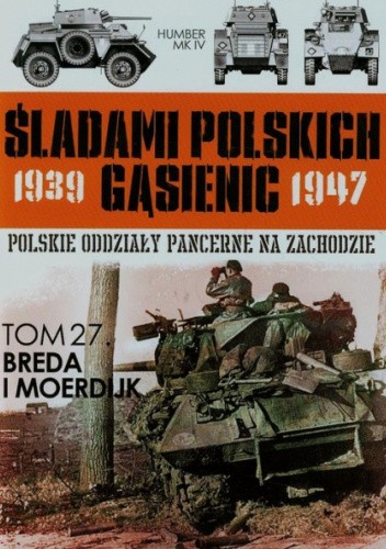 Walki 1 Dywizji Pancernej w rejonie Bredy i Moerdijku X-XI 1944