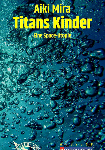 Titans Kinder. Eine Space-Utopie
