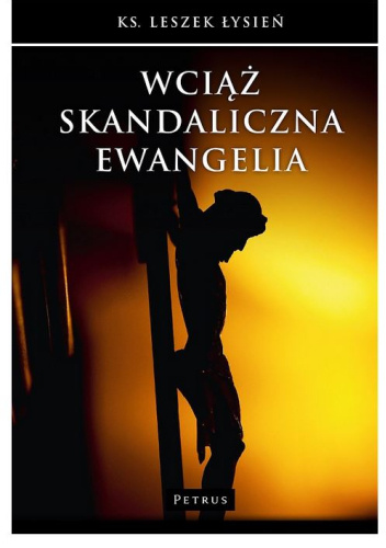 Wciąż skandaliczna Ewangelia