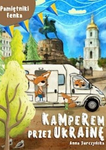 Pamiętniki Fenka. Kamperem przez Ukrainę
