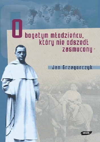 O bogatym młodzieńcu, który nie odszedł zasmucony