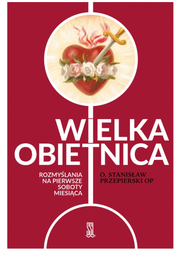 Wielka obietnica. Rozmyślania na pierwsze soboty miesiąca