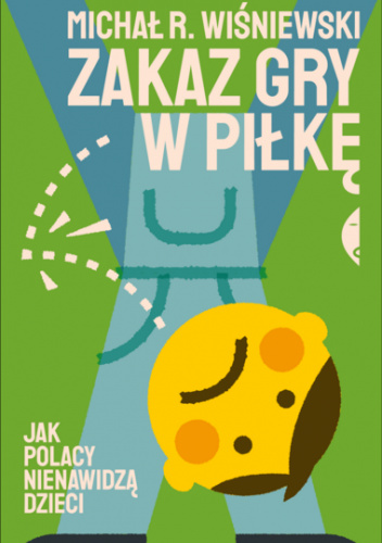 Zakaz gry w piłkę. Jak Polacy nienawidzą dzieci