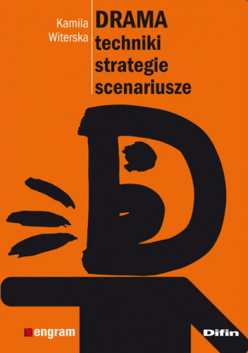 Drama. Techniki, strategie, scenariusze