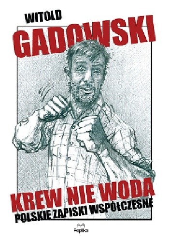 Krew nie woda. Polskie zapiski współczesne