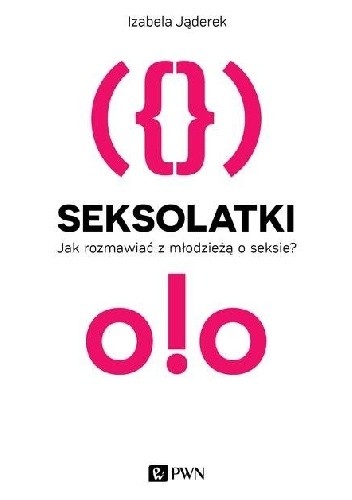 Seksolatki. Jak rozmawiać z młodzieżą o seksie?
