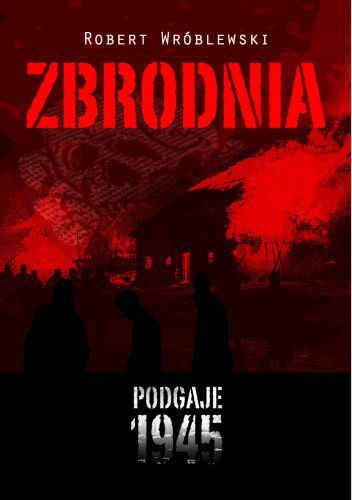 Zbrodnia. Podgaje 1945