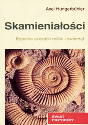 Skamieniałości. Kopalne szczątki roślin i zwierząt