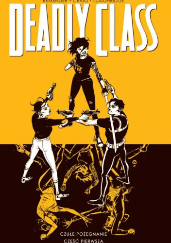 Deadly Class, tom 11: Czułe pożegnanie, cz. 1