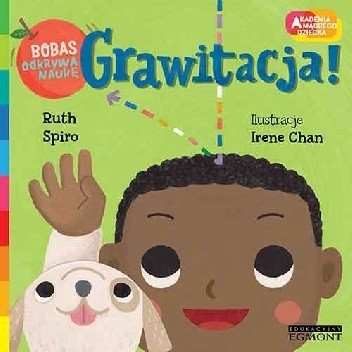 Grawitacja! Akademia mądrego dziecka. Bobas odkrywa naukę