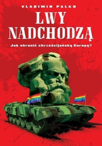 Lwy nadchodzą. Jak obronić chrześcijańską Europę?