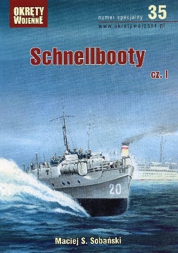 Okręty Wojenne. Numer Specjalny 35. Schnellbooty cz I