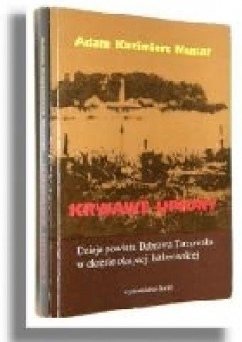 Krwawe upiory: Dzieje powiatu Dąbrowa Tarnowska w okresie okupacji hitlerowskiej
