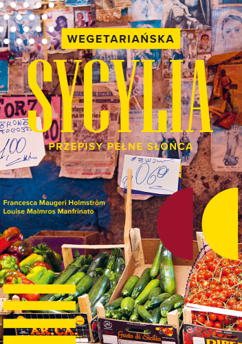 Wegetariańska Sycylia. Przepisy pełne słońca