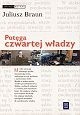 Potęga czwartej władzy : media, rynek, społeczeństwo