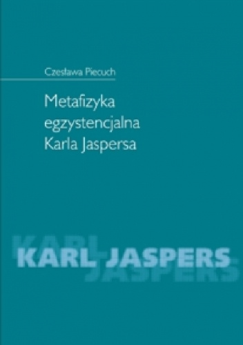 Metafizyka egzystencjalna Karla Jaspersa