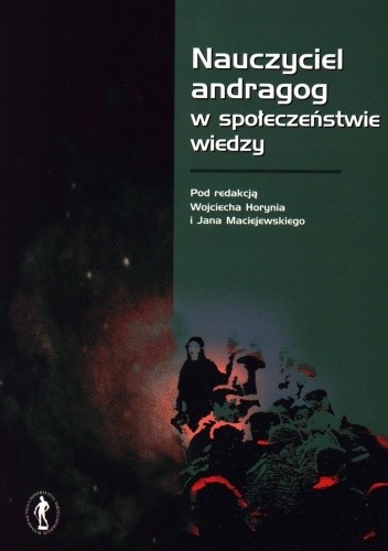Nauczyciel andragog w społeczeństwie wiedzy