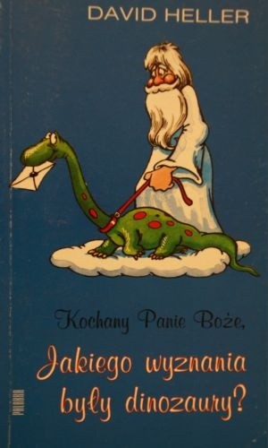 Kochany Panie Boże, jakiego wyznania były dinozaury?