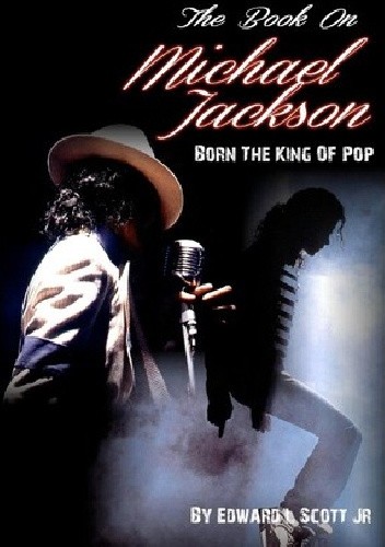 The Book On Michael Jackson: Born The King Of Pop