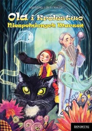 Ola i Królestwo Niespełnionych Marzeń.