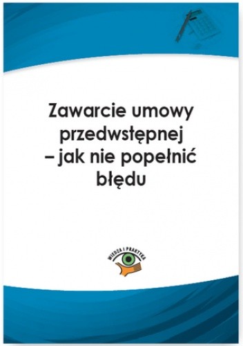 Zawarcie umowy przedwstępnej - jak nie popełnić błędu