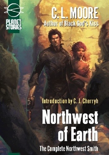 Northwest of Earth: The Complete Northwest Smith