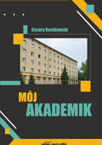 Mój akademik (wspomnienia mieszkańca DS III w Łodzi z lat 1960-1964)