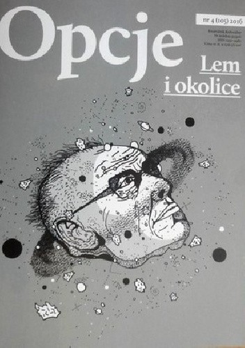 Opcje. Kwartalnik kulturalny, nr 4/2016 .Lem i okolice.