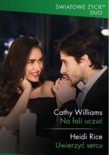 Na fali uczuć; Uwierzyć sercu