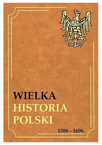 Wielka Historia Polski 1586-1696