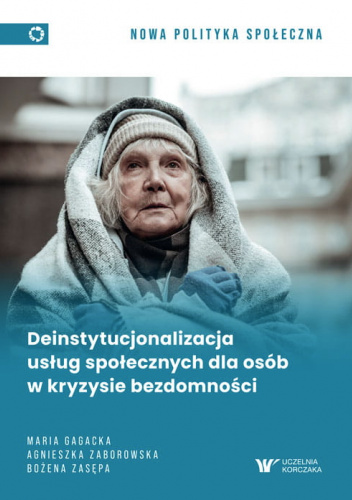 Deinstytucjonalizacja usług społecznych dla osób w kryzysie bezdomności