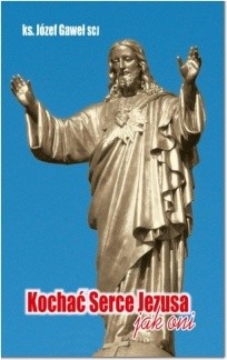 Kochać serce Jezusa jak oni