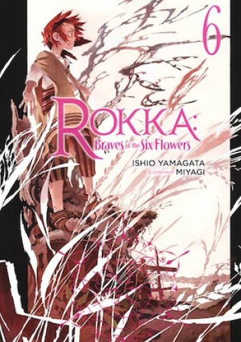 Rokka: Braves of the Six Flowers, Vol. 6 (light novel)