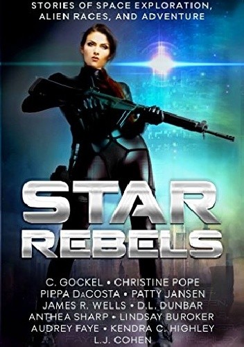 Star Rebels. Stories of Space Exploration, Alien Races, and Adventure