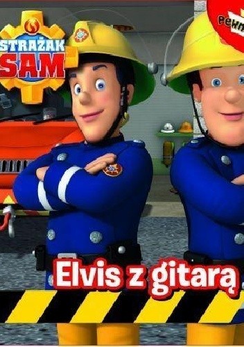 Pewnego razu. Strażak Sam. Elvis z gitarą