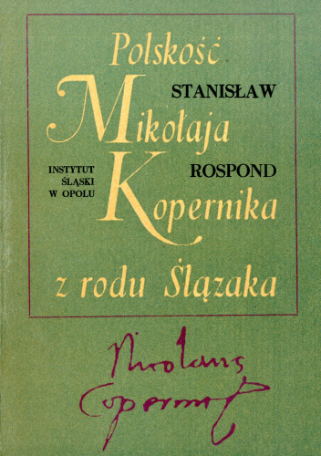 Polskość Mikołaja Kopernika z rodu Ślązaka
