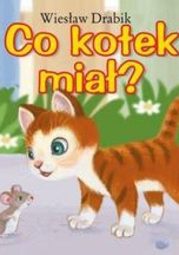 Co kotek miał?